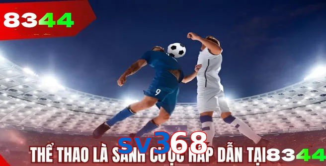 Thể thao sv368 tường thuật trực tiếp kèm thống kê chuẩn xác
