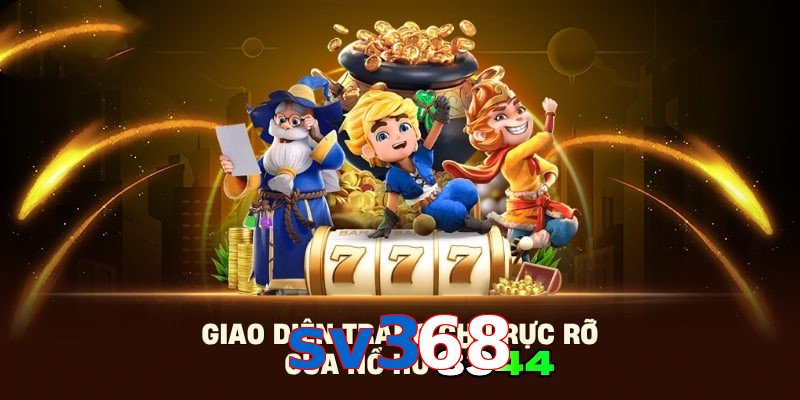 Giới thiệu nổ hũ sv368 mới nhất